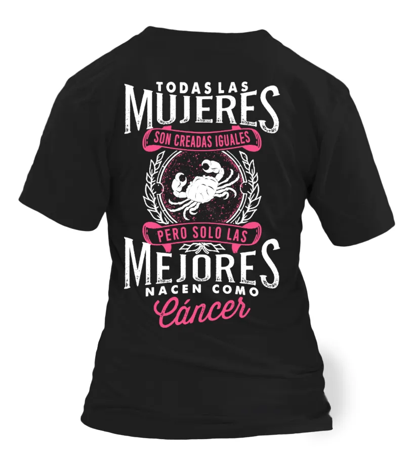 Todas las Mujeres son creadas iguales pero solo las mejores nacen como Cáncer Camiseta cuello pico Mujer